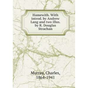   two illus. by R. Douglas Strachan Charles, 1864 1941 Murray Books