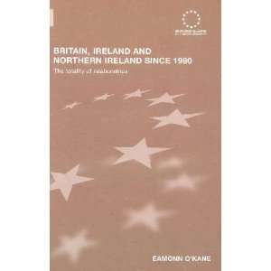   Britain, Ireland and Northern Ireland Since 1980 Eamonn Okane Books