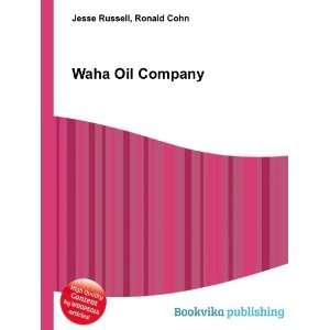  Waha Oil Company Ronald Cohn Jesse Russell Books