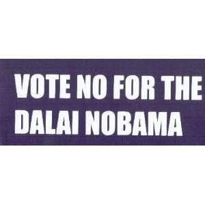 VOTE NO, FOR THE DALAI NOBAMA  This is a vinyl window letters decal 
