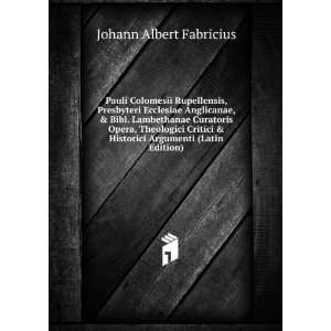   Historici Argumenti (Latin Edition) Johann Albert Fabricius Books