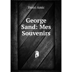  George Sand Mes Souvenirs Henri Amic Books