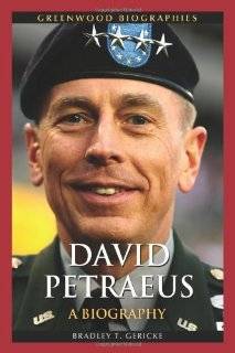 David Petraeus A Biography (Greenwood Biographies) by Bradley T 