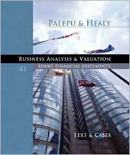 Business Analysis and Valuation Using Financial Statements, Text and 