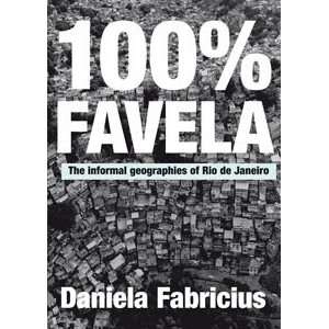  100% Favela (9788496540699): Daniela Fabricius: Books