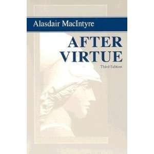  After Virtue: A Study in Moral Theory [AFTER VIRTUE 3/E 