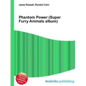  Phantom power Ronald Cohn Jesse Russell Books