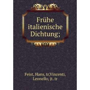   ;: Hans, tr,Vincenti, Leonello, jt. tr Feist:  Books