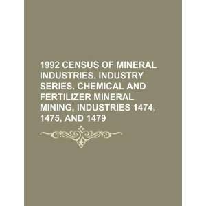 census of mineral industries. Industry series. Chemical and fertilizer 