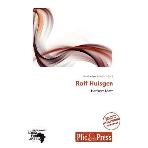  Rolf Huisgen (9786138811480) Janeka Ane Madisyn Books