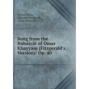   Version) Op. 40 Edward FitzGerald, Omar Khayyam Arthur Foote Books