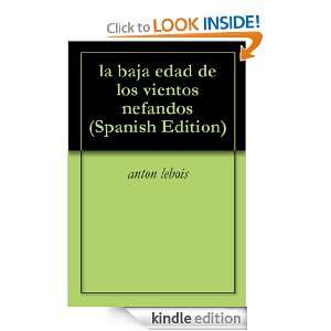 la baja edad de los vientos nefandos (Spanish Edition): anton lebois 