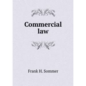  Commercial law. Frank H. Sommer Books