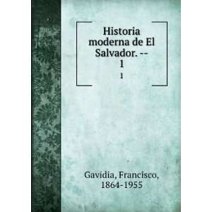  Historia moderna de El Salvador.   . 1 Francisco, 1864 