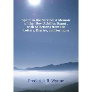   from His Letters, Diaries, and Sermons Frederick R. Wynne Books