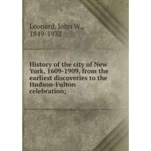   to the Hudson Fulton celebration;: John W., 1849 1932 Leonard: Books