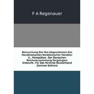   FÃ¼r Das Vereinte Deutschland (German Edition): F A Regenauer: Books