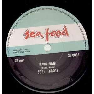  BANK RAID 7 INCH (7 VINYL 45) UK SEA FOOD SORE THROAT 