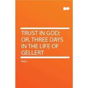   ; Or, Three Days in the Life of Gellert: HardPress:  Books