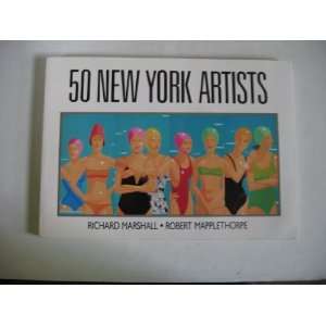  50 New York Artists   A Critical Selection of Painters and 