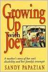 Growing up with Joey A Mothers Story of Her Sons Disability and Her 