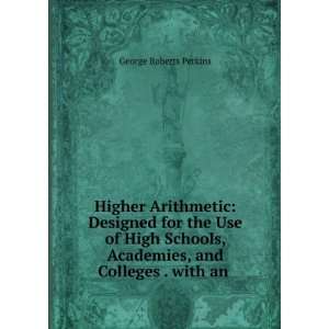   , Academies, and Colleges . with an . George Roberts Perkins Books