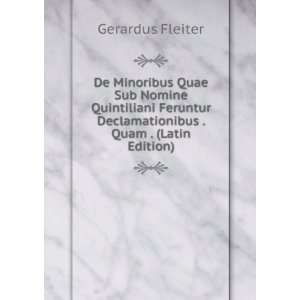   Declamationibus . Quam . (Latin Edition) Gerardus Fleiter Books