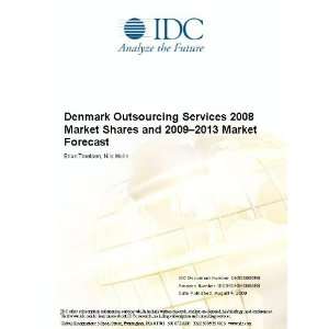 Denmark Outsourcing Services 2008 Market Shares and 2009 2013 Market 