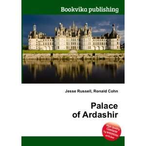  Palace of Ardashir Ronald Cohn Jesse Russell Books
