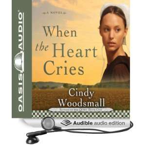  When the Heart Cries (Audible Audio Edition) Cindy 