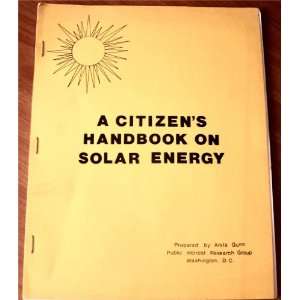  A Citizens Handbook on Solar Energy Anita Gunn Books
