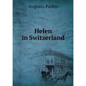  Helen in Switzerland Augusta Parker Books