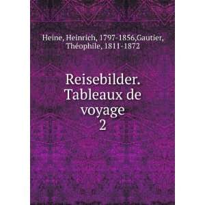  Reisebilder. Tableaux de voyage. 2 Heine Heinrich Books