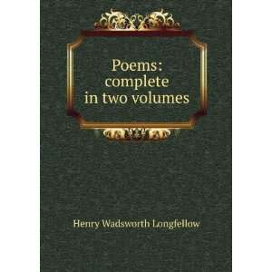  Poems complete in two volumes Henry Wadsworth Longfellow Books