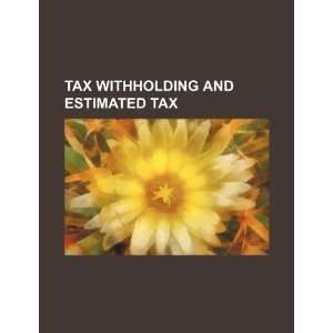  Tax withholding and estimated tax (9781234403584) U.S 