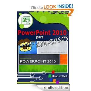 PowerPoint 2010 para Perezosos (Spanish Edition) Handz Valentin 