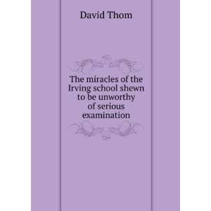  school shewn to be unworthy of serious examination David Thom Books