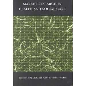  Market Research in Health and Social Care[ MARKET RESEARCH 
