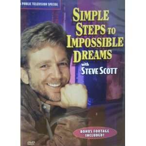   : Simple Steps to Impossible Dreams with Steve Scott: Everything Else
