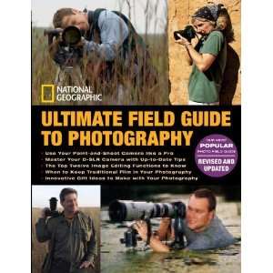 Ultimate Field Guide to Photography Revised and Expanded (Photography 