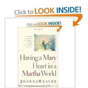 Having a Mary Heart in a Martha World Finding Intimacy With God in 