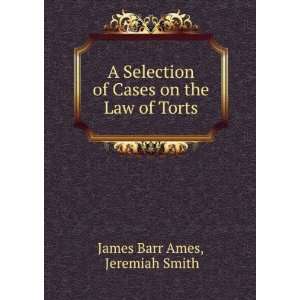   of cases on the law of torts James Barr Ames  Books