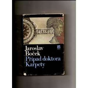  Pripad Doktora Karpety (In Czech) Jaroslav Bocek Books
