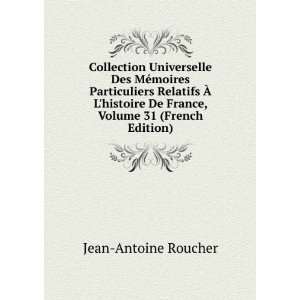   De France, Volume 31 (French Edition) Jean Antoine Roucher Books
