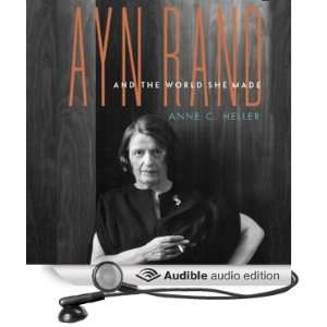 Ayn Rand and the World She Made [Unabridged] [Audible Audio Edition]