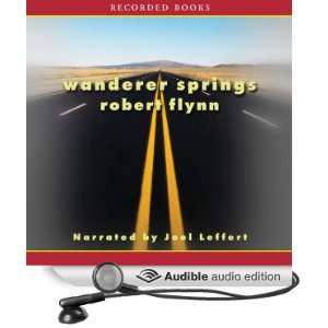   Springs (Audible Audio Edition) Robert Flynn, Joel Leffert Books