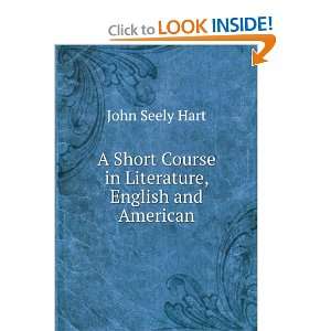   Course in Literature, English and American John Seely Hart Books