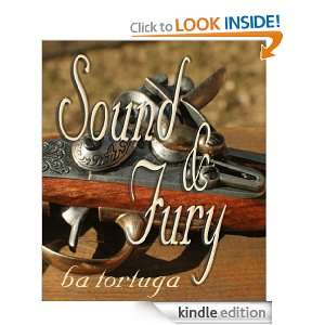 Sound and Fury BA Tortuga  Kindle Store