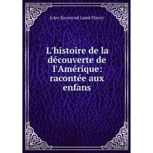   ©rique racontÃ©e aux enfans Jules Raymond LamÃ© Fleury Books