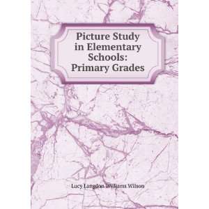    For Grammar Grades Lucy Langdon Williams Wilson  Books